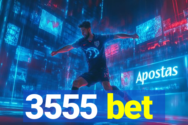 3555 bet